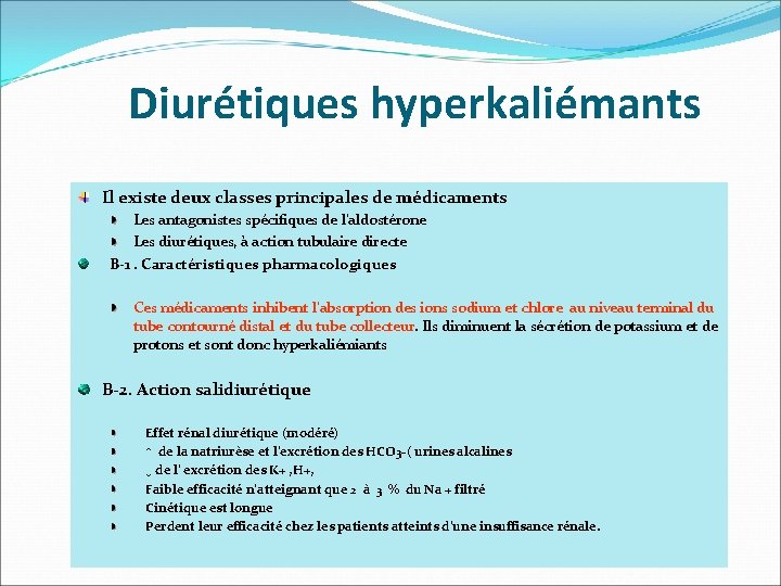  Diurétiques hyperkaliémants Il existe deux classes principales de médicaments Les antagonistes spécifiques de