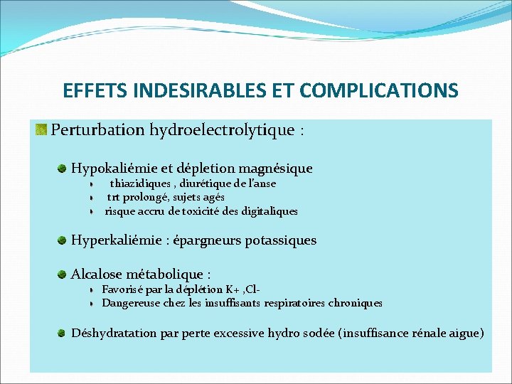 EFFETS INDESIRABLES ET COMPLICATIONS Perturbation hydroelectrolytique : Hypokaliémie et dépletion magnésique thiazidiques , diurétique