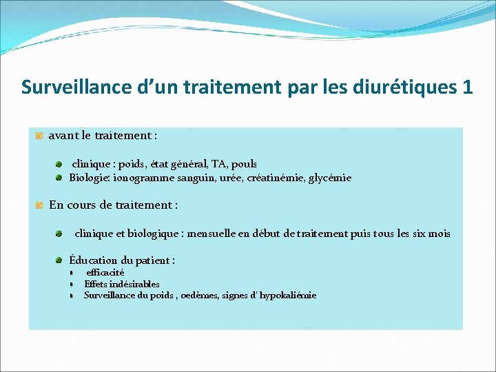 Surveillance d’un traitement par les diurétiques 1 avant le traitement : clinique : poids,