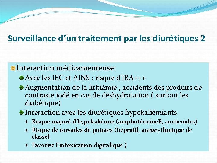 Surveillance d’un traitement par les diurétiques 2 Interaction médicamenteuse: Avec les IEC et AINS