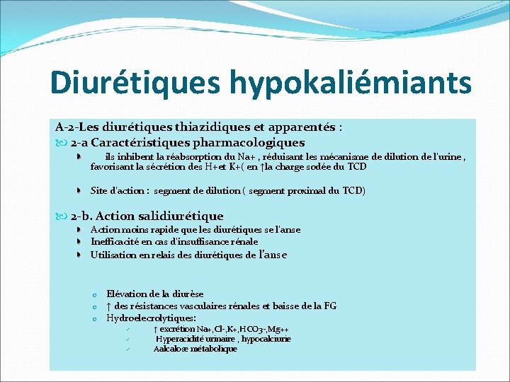  Diurétiques hypokaliémiants A-2 -Les diurétiques thiazidiques et apparentés : 2 -a Caractéristiques pharmacologiques