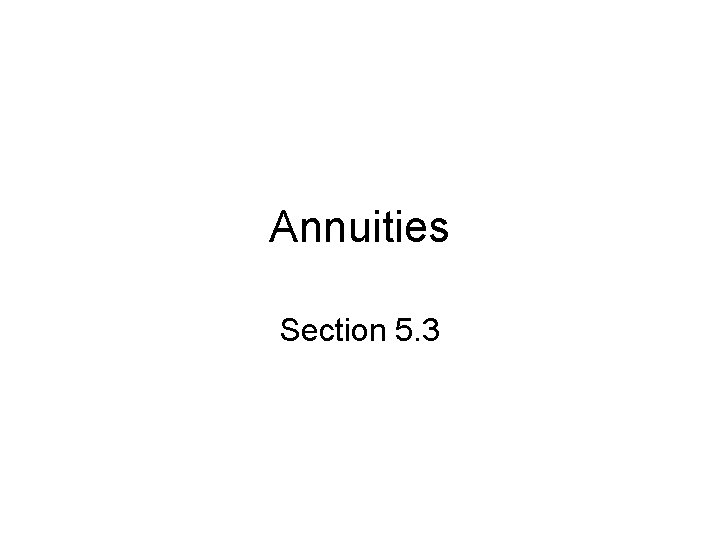 Annuities Section 5. 3 