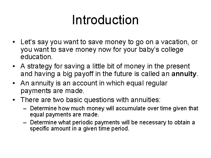 Introduction • Let’s say you want to save money to go on a vacation,