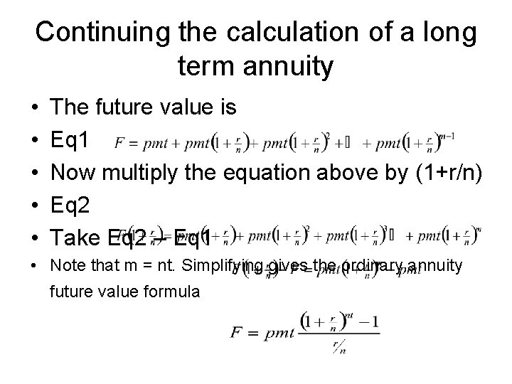 Continuing the calculation of a long term annuity • • • The future value