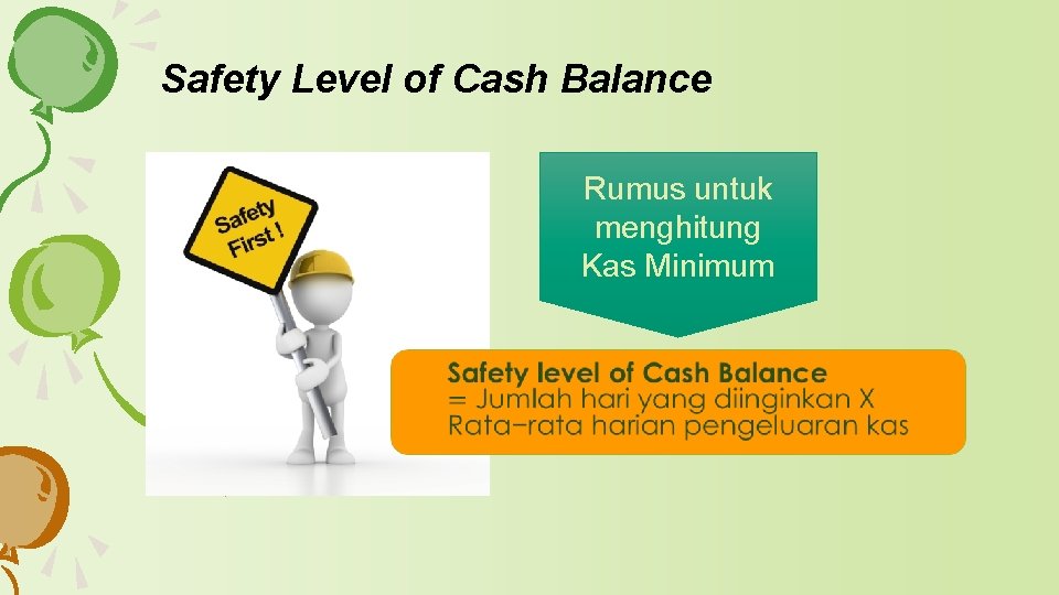 Safety Level of Cash Balance Rumus untuk menghitung Kas Minimum Safety Level of Cash Balance Rumus untuk menghitung Kas Minimum