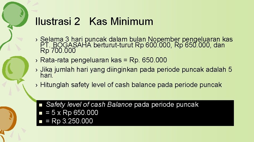 Ilustrasi 2 Kas Minimum › Selama 3 hari puncak dalam bulan Nopember pengeluaran kas Ilustrasi 2 Kas Minimum › Selama 3 hari puncak dalam bulan Nopember pengeluaran kas