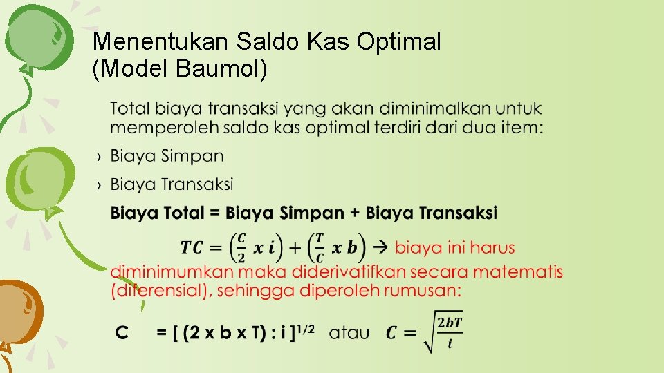 Menentukan Saldo Kas Optimal (Model Baumol) › Menentukan Saldo Kas Optimal (Model Baumol) ›