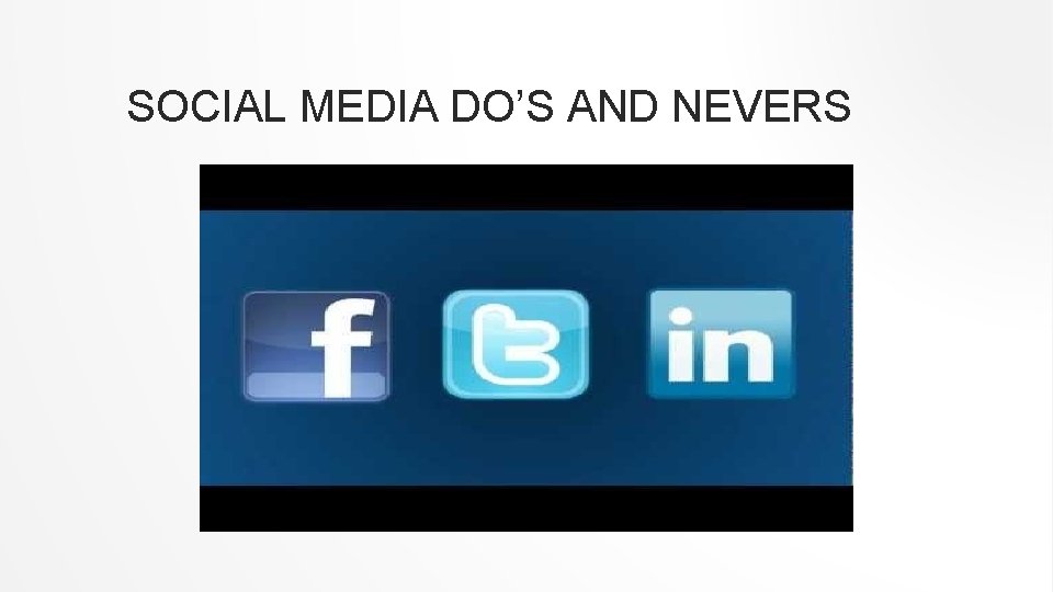 SOCIAL MEDIA DO’S AND NEVERS 