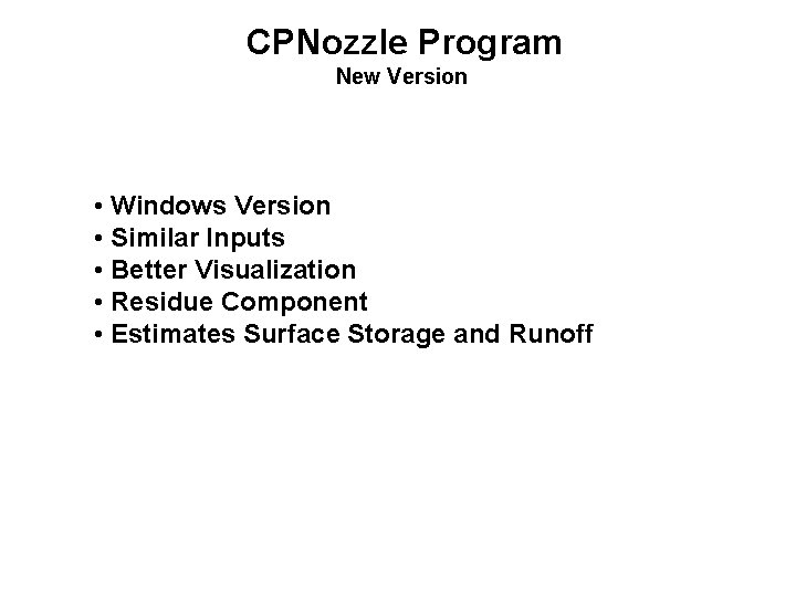 CPNozzle Program New Version • Windows Version • Similar Inputs • Better Visualization •