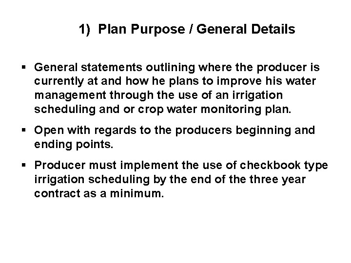 1) Plan Purpose / General Details § General statements outlining where the producer is