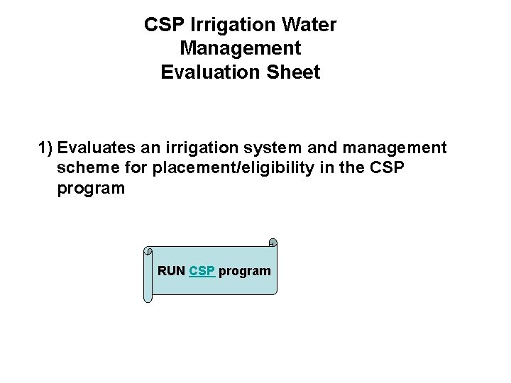 CSP Irrigation Water Management Evaluation Sheet 1) Evaluates an irrigation system and management scheme