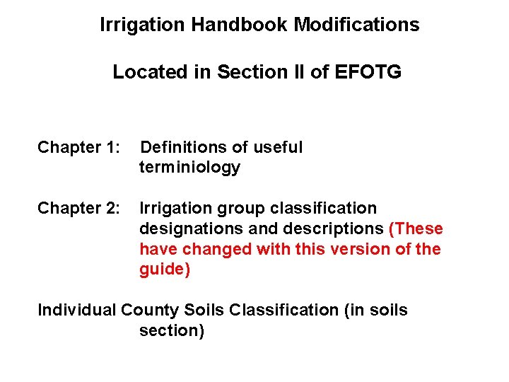 Irrigation Handbook Modifications Located in Section II of EFOTG Chapter 1: Definitions of useful