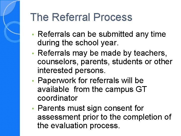 The Referral Process Referrals can be submitted any time during the school year. •