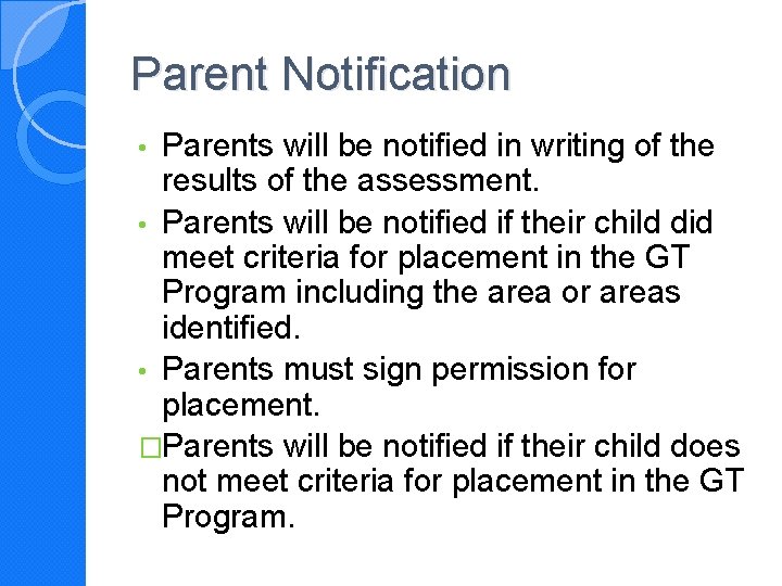 Parent Notification Parents will be notified in writing of the results of the assessment.