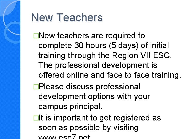 New Teachers �New teachers are required to complete 30 hours (5 days) of initial