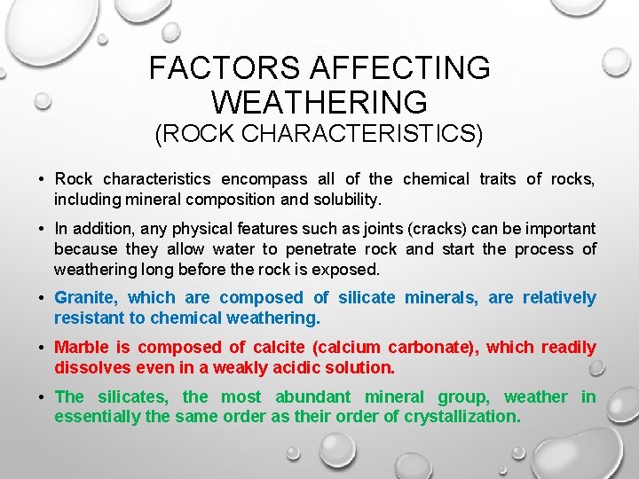 FACTORS AFFECTING WEATHERING (ROCK CHARACTERISTICS) • Rock characteristics encompass all of the chemical traits