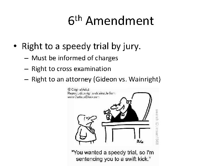 6 th Amendment • Right to a speedy trial by jury. – Must be