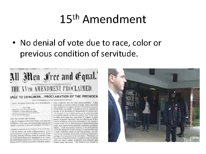 15 th Amendment • No denial of vote due to race, color or previous