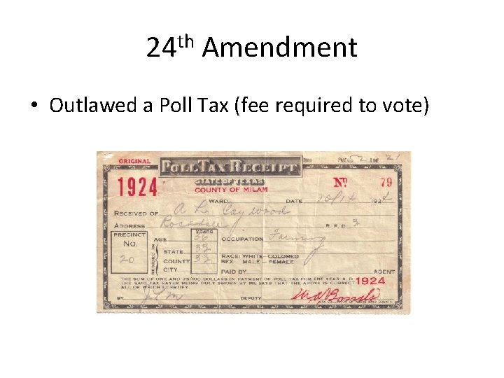 24 th Amendment • Outlawed a Poll Tax (fee required to vote) 