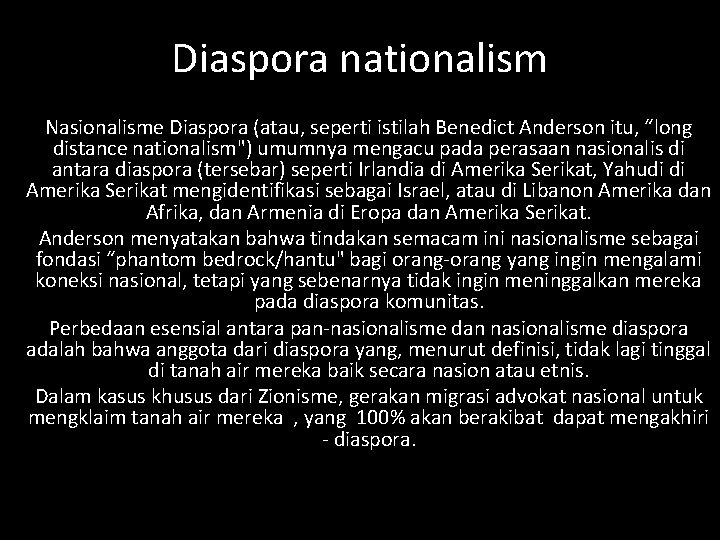 Diaspora nationalism Nasionalisme Diaspora (atau, seperti istilah Benedict Anderson itu, “long distance nationalism") umumnya