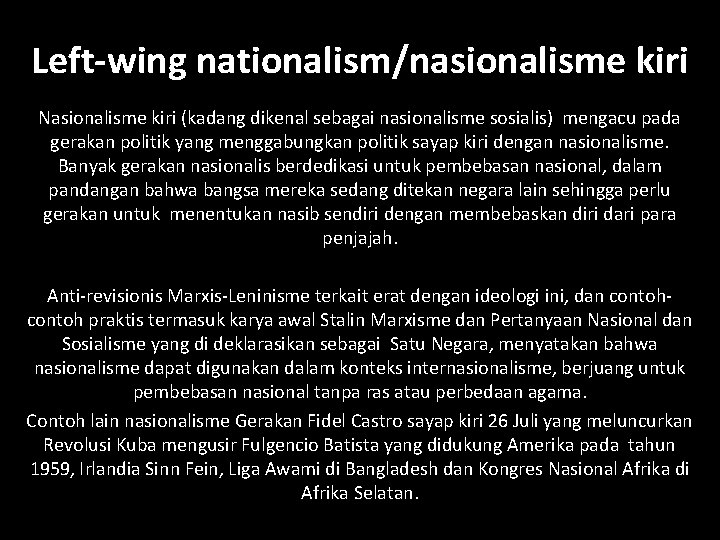 Left-wing nationalism/nasionalisme kiri Nasionalisme kiri (kadang dikenal sebagai nasionalisme sosialis) mengacu pada gerakan politik