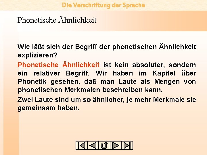 Die Verschriftung der Sprache Phonetische Ähnlichkeit Wie läßt sich der Begriff der phonetischen Ähnlichkeit