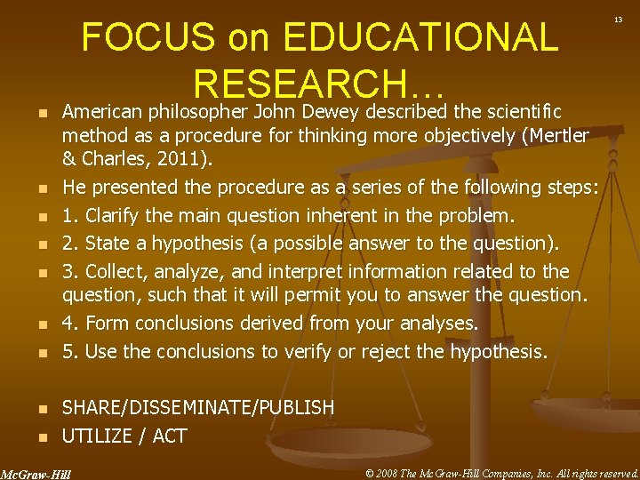 n n n n n FOCUS on EDUCATIONAL RESEARCH… 13 American philosopher John Dewey n n n n n FOCUS on EDUCATIONAL RESEARCH… 13 American philosopher John Dewey