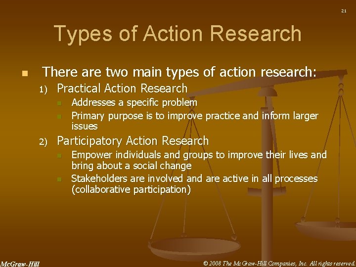 21 Types of Action Research n There are two main types of action research: 21 Types of Action Research n There are two main types of action research: