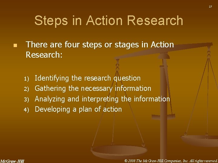 27 Steps in Action Research n There are four steps or stages in Action