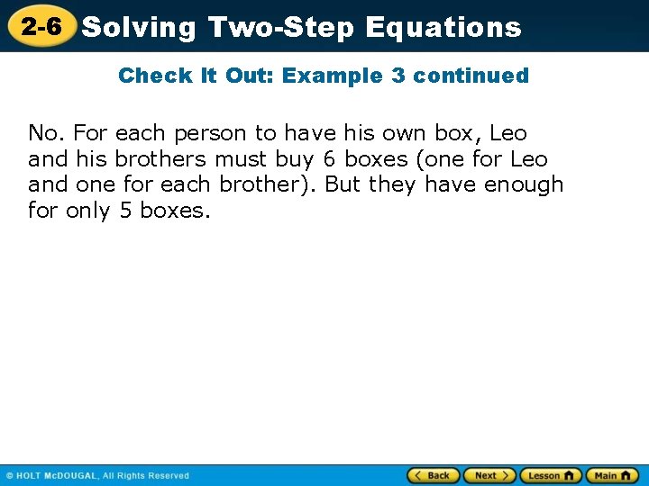 2 -6 Solving Two-Step Equations Check It Out: Example 3 continued No. For each