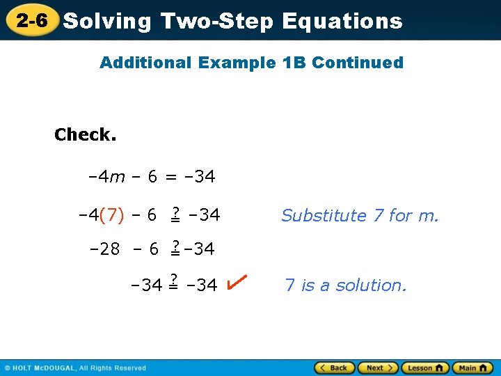 2 -6 Solving Two-Step Equations Additional Example 1 B Continued Check. – 4 m