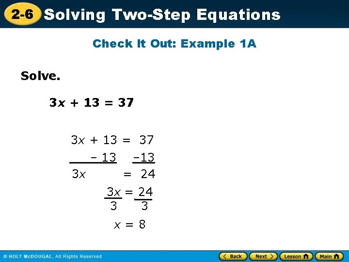 2 -6 Solving Two-Step Equations Check It Out: Example 1 A Solve. 3 x