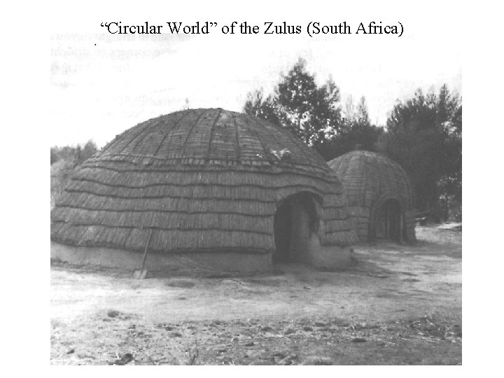 “Circular World” of the Zulus (South Africa) 