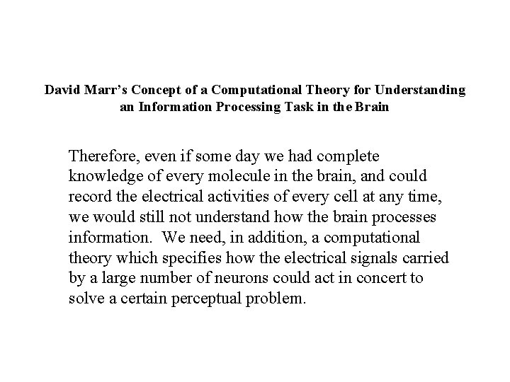 David Marr’s Concept of a Computational Theory for Understanding an Information Processing Task in