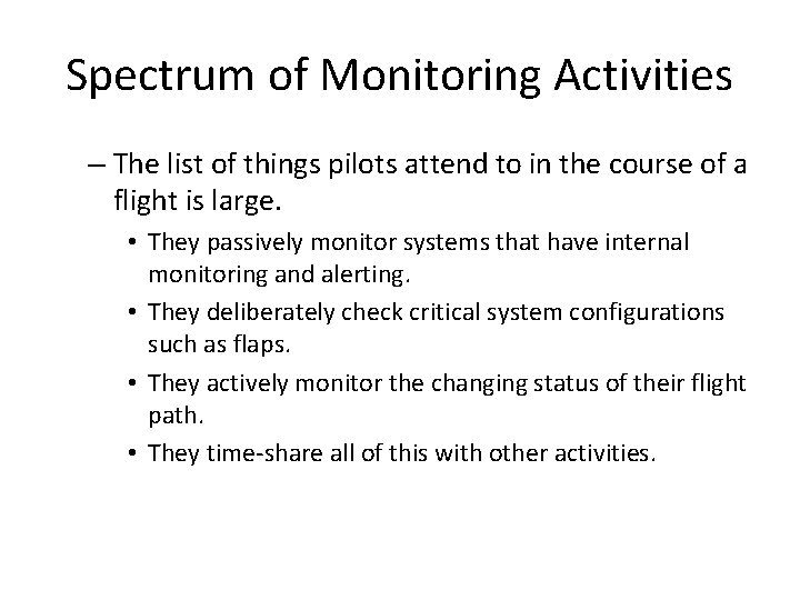 Spectrum of Monitoring Activities – The list of things pilots attend to in the Spectrum of Monitoring Activities – The list of things pilots attend to in the