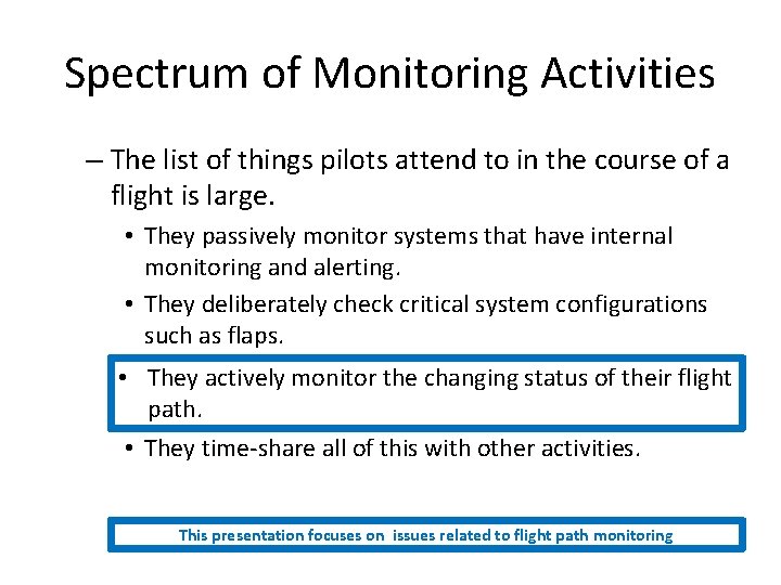Spectrum of Monitoring Activities – The list of things pilots attend to in the Spectrum of Monitoring Activities – The list of things pilots attend to in the