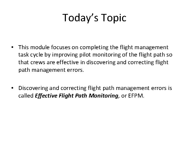 Today’s Topic • This module focuses on completing the flight management task cycle by Today’s Topic • This module focuses on completing the flight management task cycle by