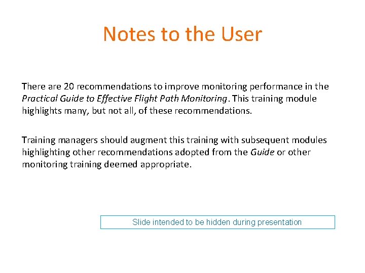 Notes to the User There are 20 recommendations to improve monitoring performance in the Notes to the User There are 20 recommendations to improve monitoring performance in the