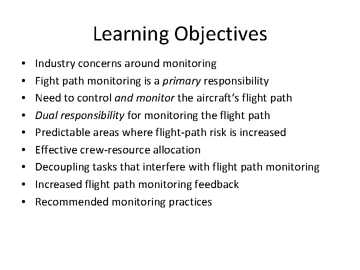 Learning Objectives • • • Industry concerns around monitoring Fight path monitoring is a Learning Objectives • • • Industry concerns around monitoring Fight path monitoring is a