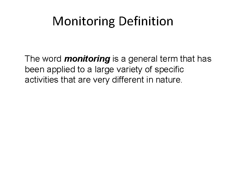 Monitoring Definition The word monitoring is a general term that has been applied to Monitoring Definition The word monitoring is a general term that has been applied to