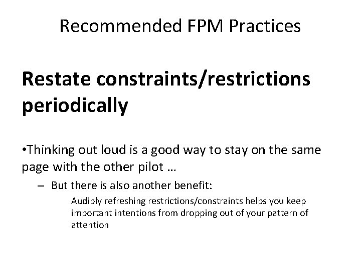 Recommended FPM Practices Restate constraints/restrictions periodically • Thinking out loud is a good way Recommended FPM Practices Restate constraints/restrictions periodically • Thinking out loud is a good way