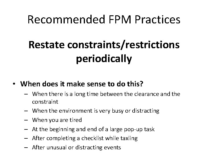 Recommended FPM Practices Restate constraints/restrictions periodically • When does it make sense to do Recommended FPM Practices Restate constraints/restrictions periodically • When does it make sense to do