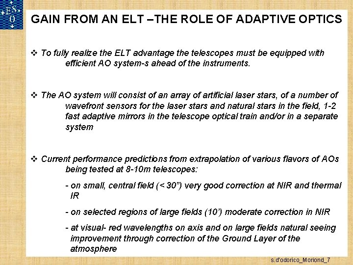 GAIN FROM AN ELT –THE ROLE OF ADAPTIVE OPTICS v To fully realize the