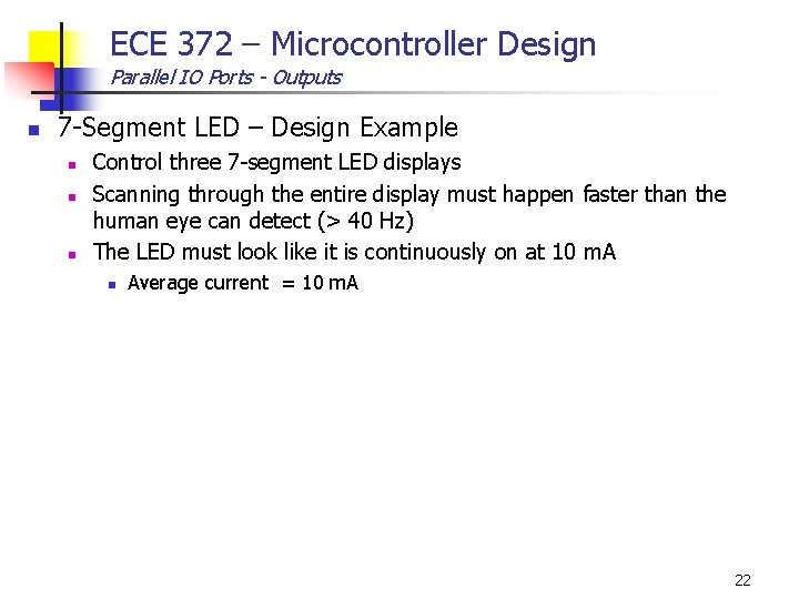 ECE 372 – Microcontroller Design Parallel IO Ports - Outputs n 7 -Segment LED