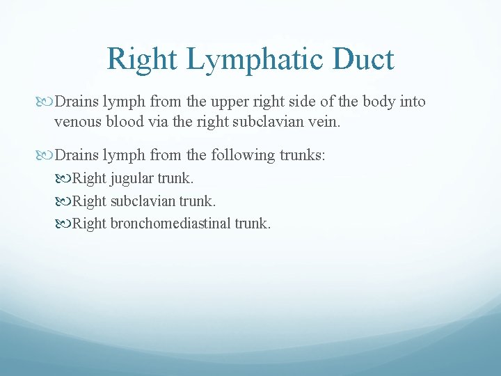 Right Lymphatic Duct Drains lymph from the upper right side of the body into Right Lymphatic Duct Drains lymph from the upper right side of the body into