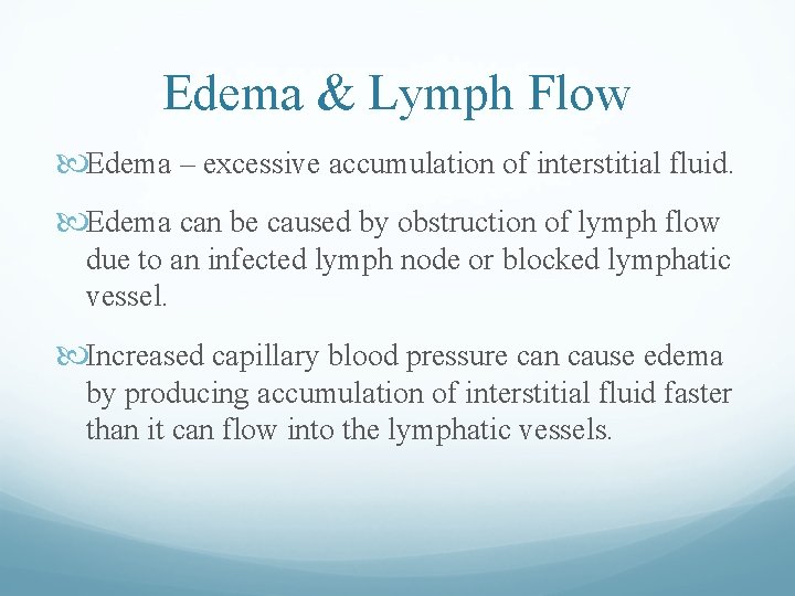 Edema & Lymph Flow Edema – excessive accumulation of interstitial fluid. Edema can be Edema & Lymph Flow Edema – excessive accumulation of interstitial fluid. Edema can be