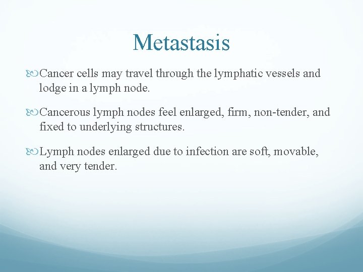 Metastasis Cancer cells may travel through the lymphatic vessels and lodge in a lymph Metastasis Cancer cells may travel through the lymphatic vessels and lodge in a lymph