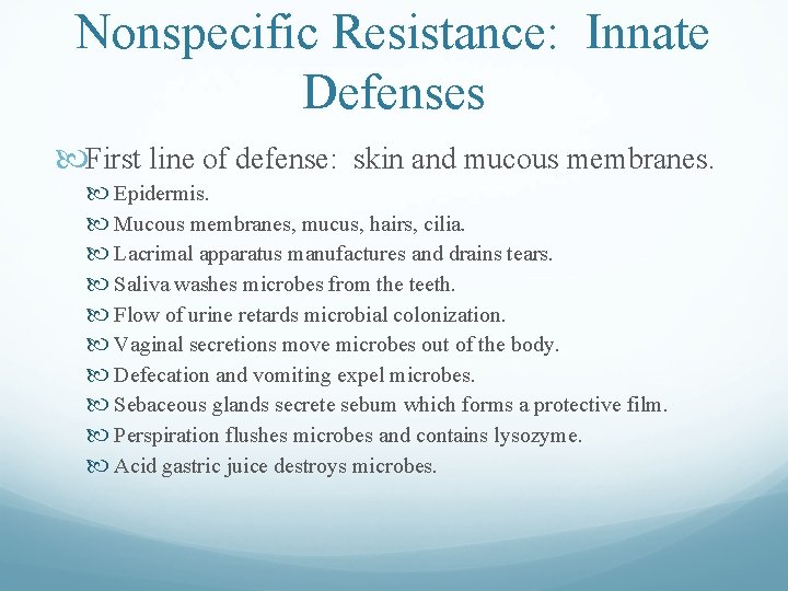 Nonspecific Resistance: Innate Defenses First line of defense: skin and mucous membranes. Epidermis. Mucous Nonspecific Resistance: Innate Defenses First line of defense: skin and mucous membranes. Epidermis. Mucous