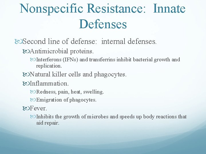 Nonspecific Resistance: Innate Defenses Second line of defense: internal defenses. Antimicrobial proteins. Interferons (IFNs) Nonspecific Resistance: Innate Defenses Second line of defense: internal defenses. Antimicrobial proteins. Interferons (IFNs)