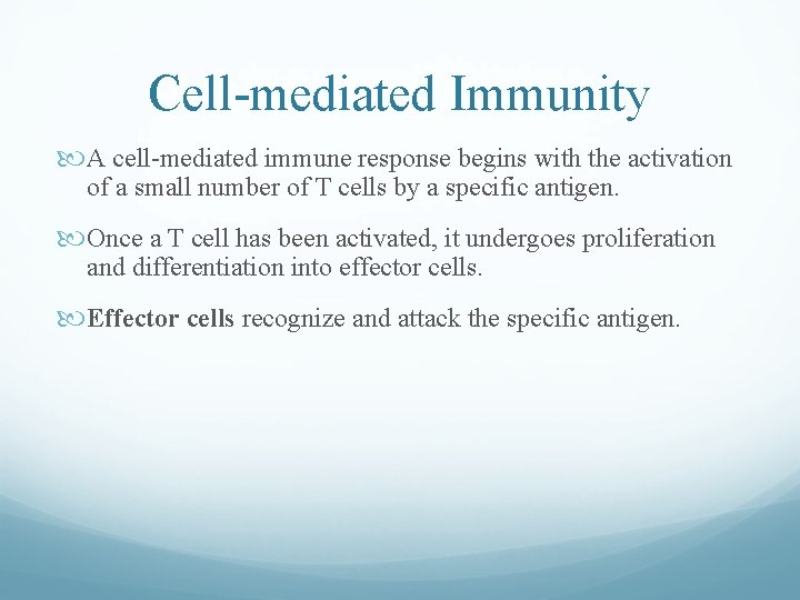 Cell-mediated Immunity A cell-mediated immune response begins with the activation of a small number Cell-mediated Immunity A cell-mediated immune response begins with the activation of a small number
